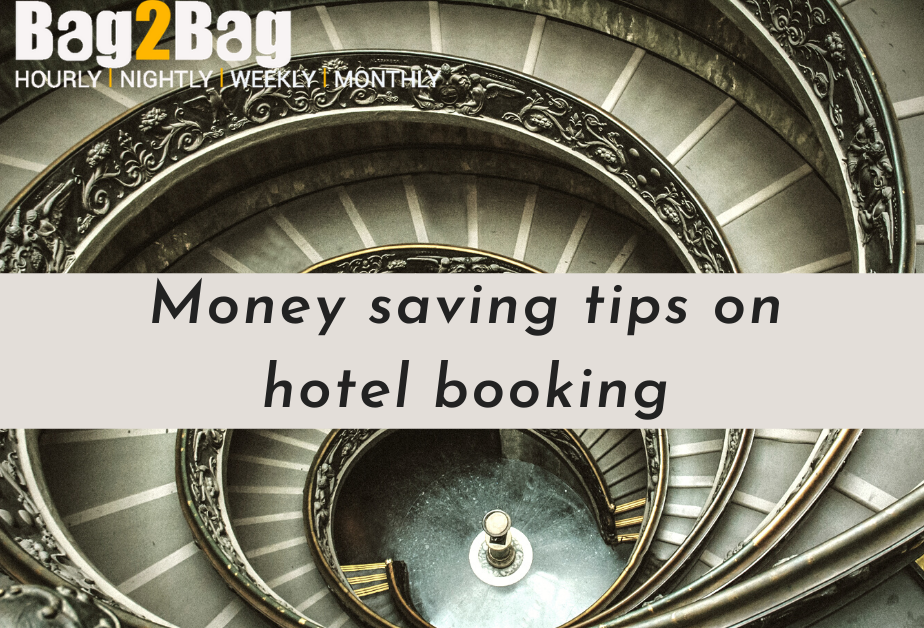 Best ways to save money on hotel bookings- Bag2Bag Ways To Save Money On Hotel Bookings