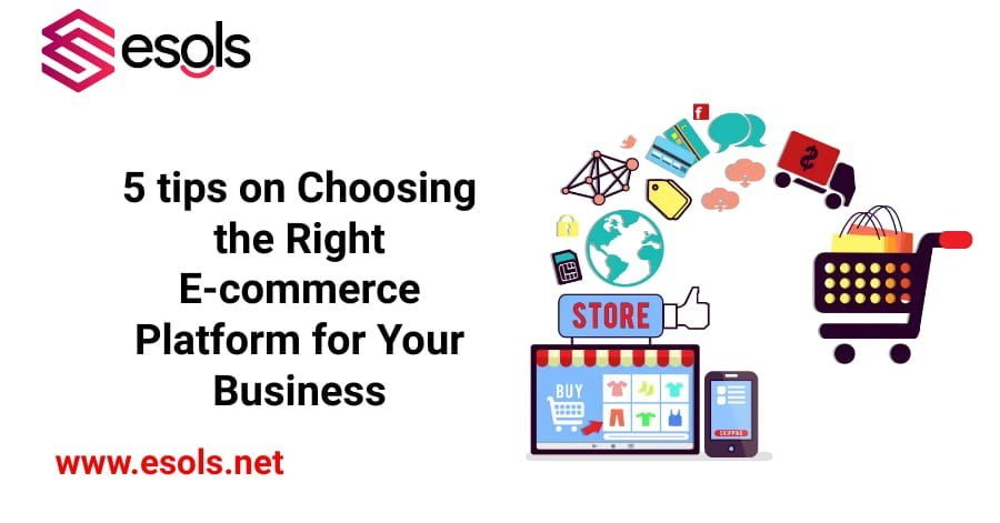 How To Choose The Right E-Commerce Platform Today