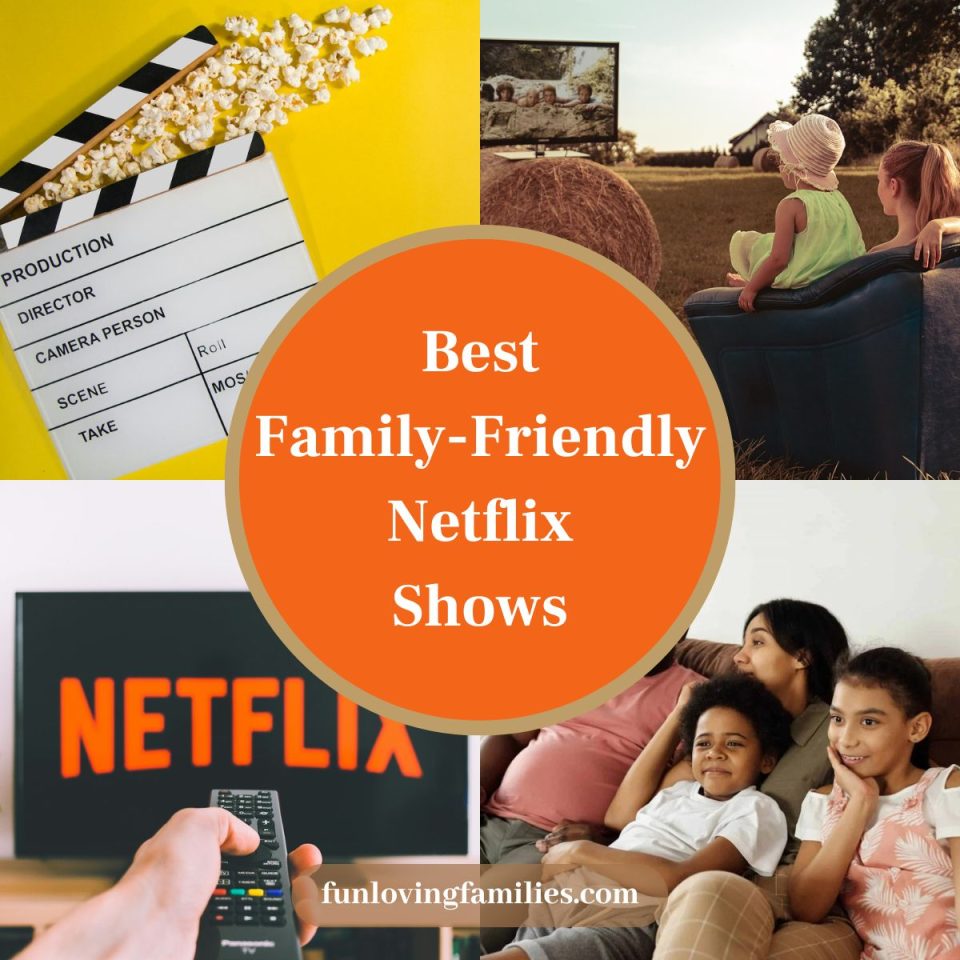 33 Family-Friendly Shows on Netflix Worth Watching - Fun Loving Families How To Find Family-Friendly Shows On Streaming Platforms