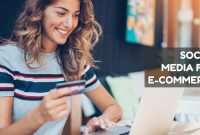 How To Use Social Media For E-Commerce Marketing Effectively