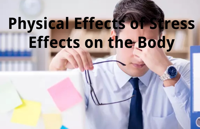 What Are The Effects Of Stress On Physical Health