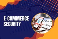 Importance Of Website Security For E-Commerce Businesses