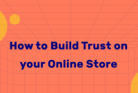 Ways To Build Trust With Online Shoppers Today