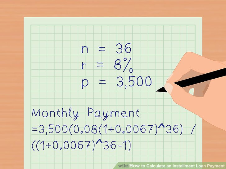 3 Ways to Calculate an Installment Loan Payment - wikiHow 3 Ways to Calculate an Installment Loan Payment - wikiHow