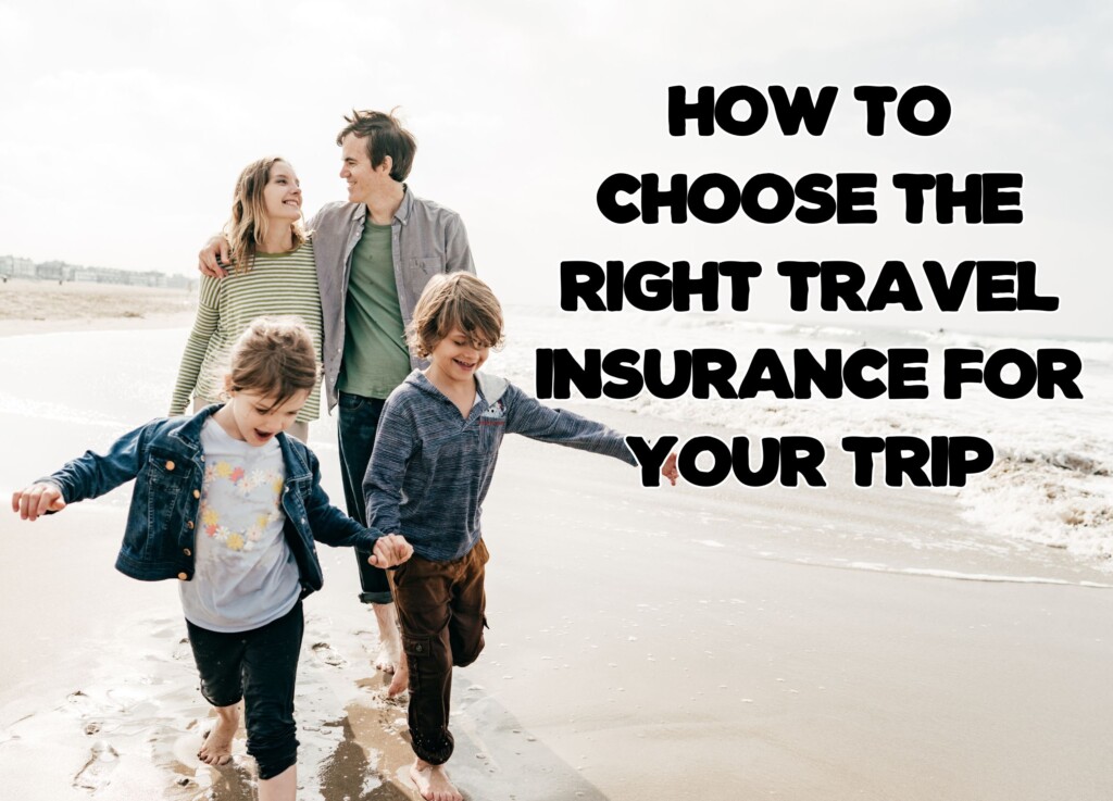 How To Choose The Right Travel Insurance Plan