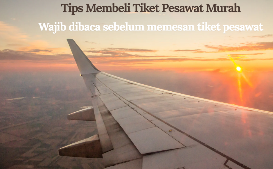 Panduan Lengkap Memesan Tiket Pesawat Online untuk Perjalanan Nyaman