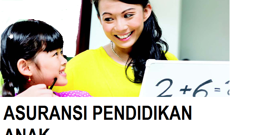 Panduan Lengkap Asuransi Pendidikan Untuk Anak