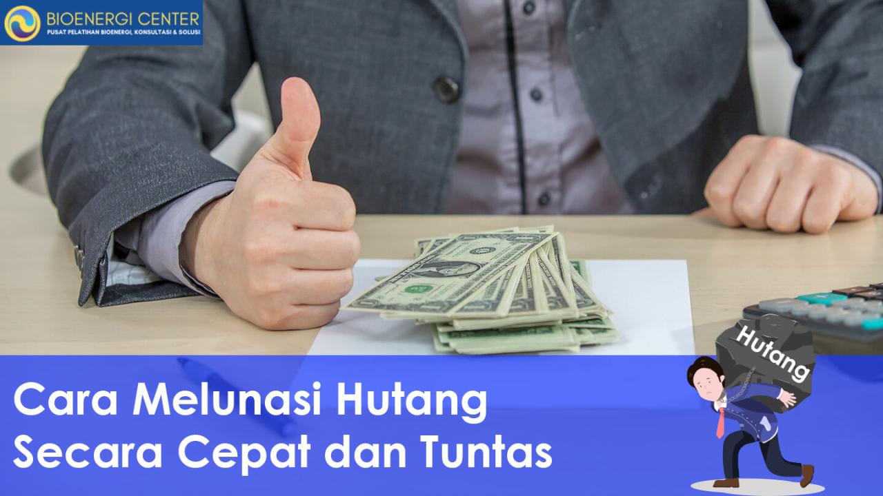 Bagaimana Cara Melunasi Pinjaman Dengan Cepat dan Efektif