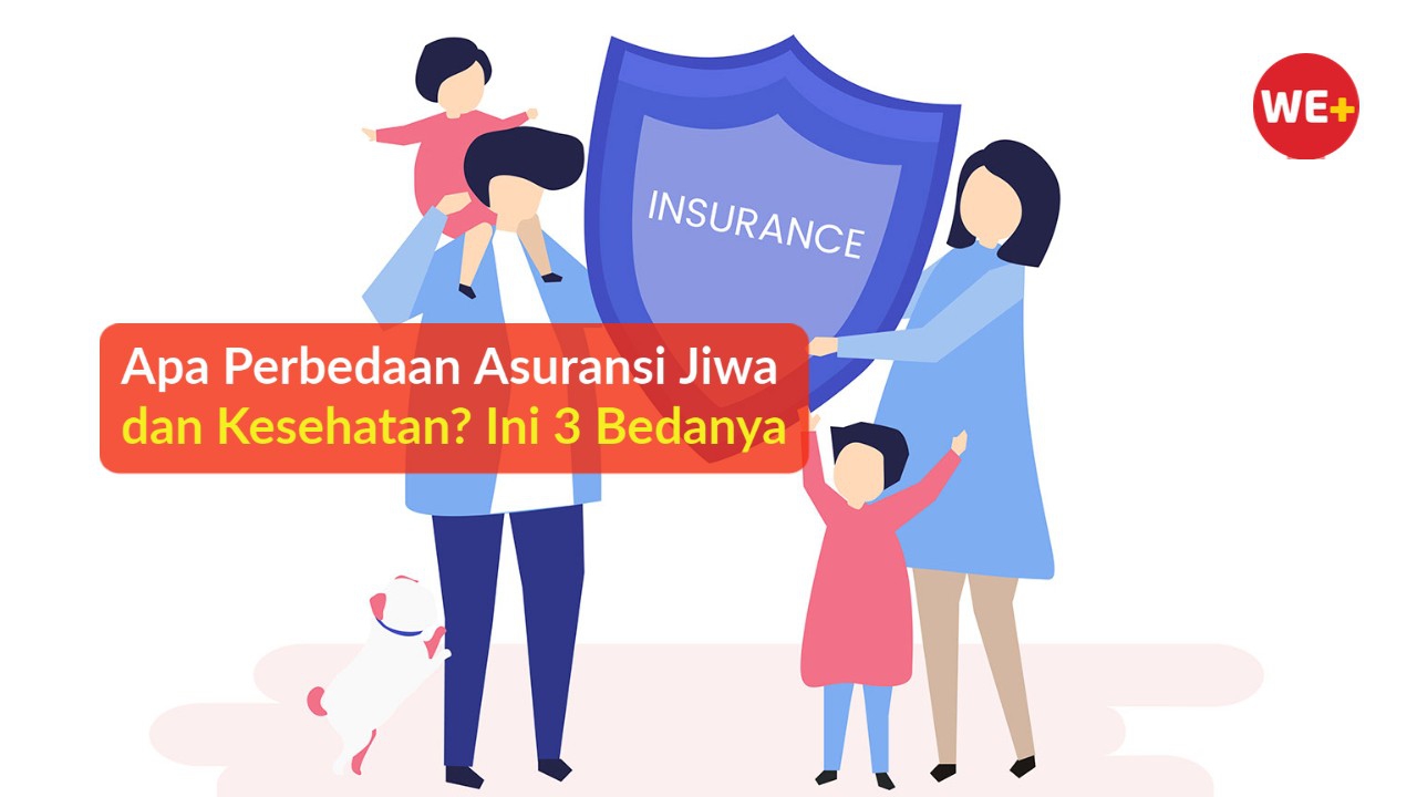 Perbedaan Antara Asuransi Jiwa Dan Asuransi Kesehatan